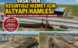 VASKİ’den Kesintisiz Hizmet İçin Altyapı Hamlesi